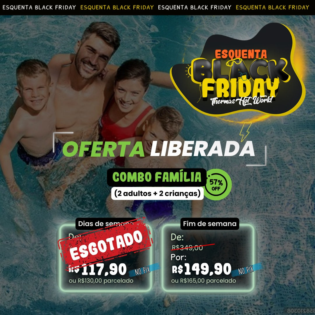 Combo Familiar (2 Adultos + 2 Crianças) - Esquenta Black Friday